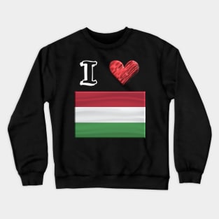 I love Flag from Ungarn Crewneck Sweatshirt